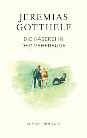 Cover for Jeremias Gotthelf · Die Käserei in der Vehfreude (Buch) (2024)