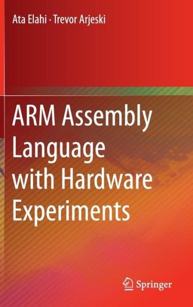 Cover for Ata Elahi · ARM Assembly Language with Hardware Experiments (Hardcover bog) [2015 edition] (2014)