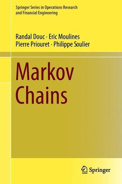 Cover for Randal Douc · Markov Chains - Springer Series in Operations Research and Financial Engineering (Hardcover Book) [1st ed. 2018 edition] (2019)