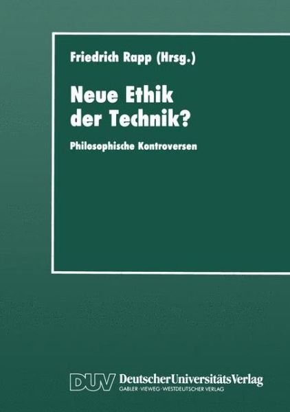 Cover for Rapp, Friedrich (Hrsg ) · Neue Ethik Der Technik?: Philosophische Kontroversen (Paperback Book) [Softcover Reprint of the Original 1st 1993 edition] (2012)