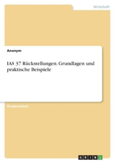 Cover for Anonym · IAS 37 Ruckstellungen. Grundlagen und praktische Beispiele (Paperback Book) (2022)