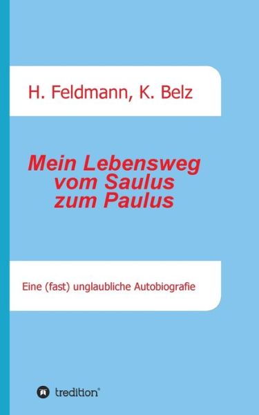 Cover for Helmut Feldmann · Mein Lebensweg vom Saulus zum Paulus (Paperback Book) (2021)