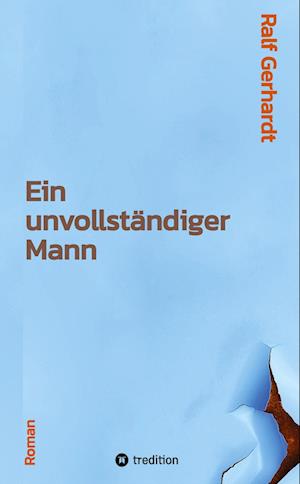 Cover for Ralf Gerhardt · Ein unvollständiger Mann (Book) (2023)