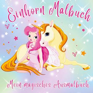 Cover for S&amp;L Inspirations Lounge · Mein Magisches Ausmalbuch! Einhorn-Zauber: Das ultimative Malbuch für Mädchen ab 4 Jahren! (Book) (2024)