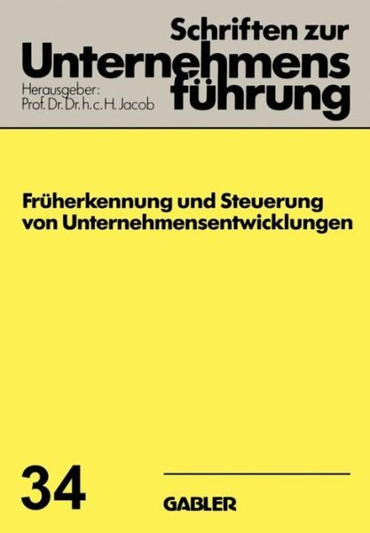 Cover for H Jacob · Fruherkennung Und Steuerung Von Unternehmensentwicklungen - Schriften Zur Unternehmensfuhrung (Paperback Bog) [1986 edition] (1986)