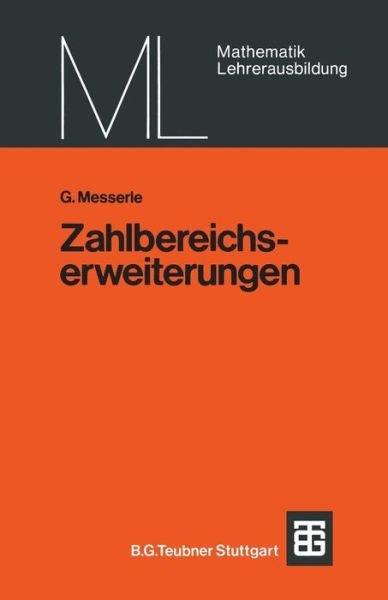 Cover for G Messerle · Zahlbereichserweiterungen - Mathematik Fur Die Lehrerausbildung (Paperback Book) [1975 edition] (1975)