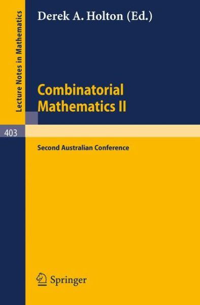 Cover for D a Holton · Combinatorial Mathematics Ii: Proceedings of the Second Australian Conference - Lecture Notes in Mathematics (Paperback Bog) (1974)