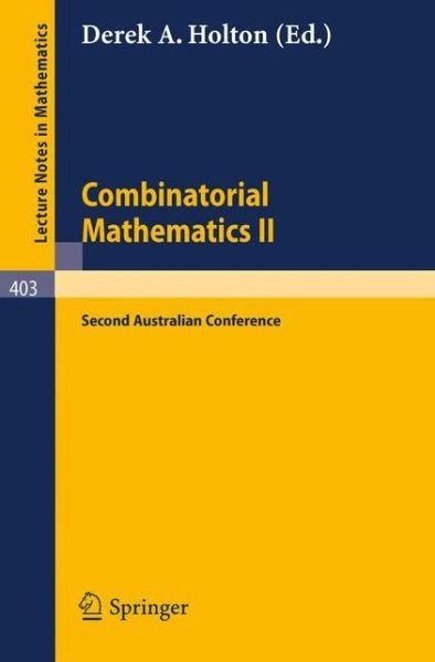 Cover for D a Holton · Combinatorial Mathematics Ii: Proceedings of the Second Australian Conference - Lecture Notes in Mathematics (Taschenbuch) (1974)