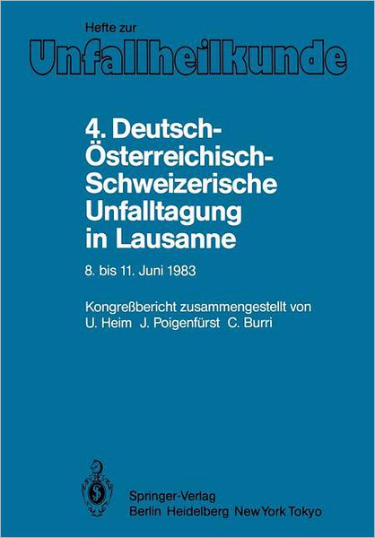 Cover for U Heim · 4. Deutsch-Osterreichisch-Schweizerische Unfalltagung in Lausanne, 8. Bis 11. Juni 1983 - Hefte zur Zeitschrift  &quot;Der Unfallchirurg&quot; (Paperback Bog) (1984)