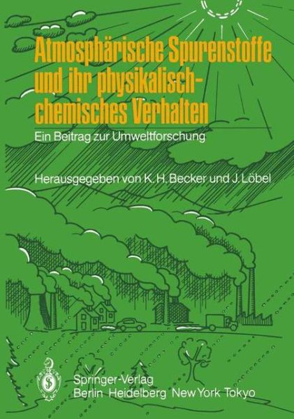 Cover for Karl H Becker · Atmospharische Spurenstoffe und Ihr Physikalisch-chemisches Verhalten (Paperback Book) (1985)