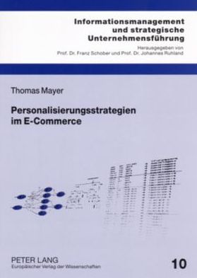 Cover for Thomas Mayer · Personalisierungsstrategien im E-Commerce; Die Webloganalyse als Instrument der Personalisierung im Rahmen des eCRM - Informationsmanagement Und Strategische Unternehmensfuehrung (Paperback Book) [German edition] (2006)