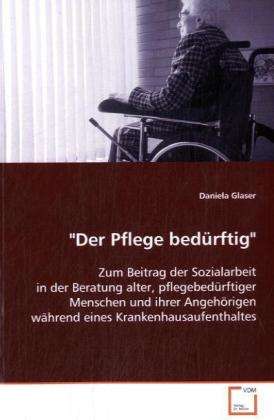 Cover for Glaser · &quot;Der Pflege bedürftig&quot; (Book)