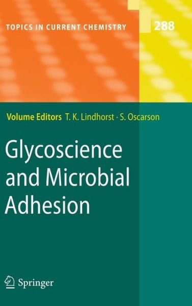 Cover for Thisbe K Lindhorst · Glycoscience and Microbial Adhesion - Topics in Current Chemistry (Gebundenes Buch) [2009 edition] (2009)