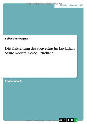 Cover for Sebastian Wagner · Die Entstehung des Souverans im Leviathan. Seine Rechte. Seine Pflichten. (Paperback Bog) [German edition] (2013)