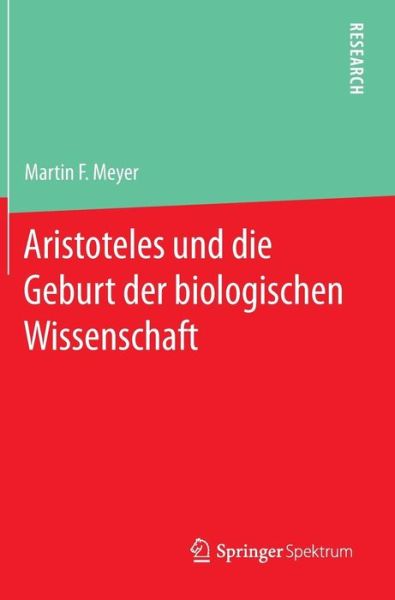 Cover for Martin F Meyer · Aristoteles Und Die Geburt Der Biologischen Wissenschaft (Hardcover Book) [2015 edition] (2015)