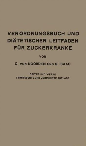 Cover for Carl von Noorden · Verordnungsbuch und Diatetischer Leitfaden fur Zuckerkranke mit 172 Kochvorschriften: Zum Gebrauch fur Arzte und Patienten (Paperback Book) (1926)