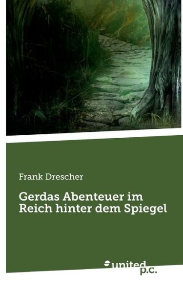 Cover for Frank Drescher · Gerdas Abenteuer im Reich hinter dem Spiegel (Paperback Bog) (2021)