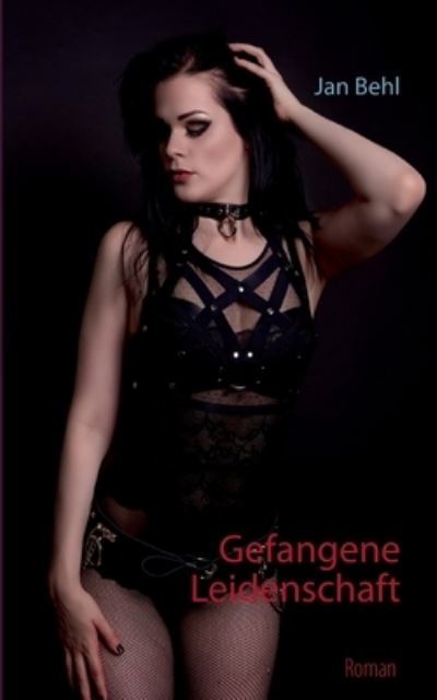 Cover for Jan Behl · Gefangene Leidenschaft (Paperback Book) (2021)