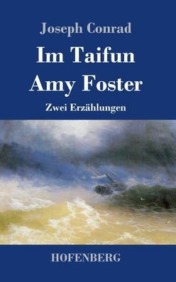 Cover for Joseph Conrad · Im Taifun / Amy Foster: Zwei Erzahlungen (Gebundenes Buch) (2020)