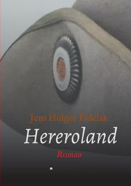 Hereroland - Fidelak - Books -  - 9783743949034 - August 29, 2017