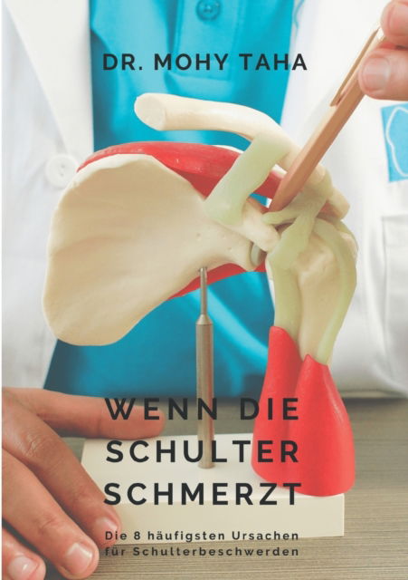 Cover for Mohy Taha · Wenn die Schulter schmerzt: Die 8 haufigsten Ursachen fur Schulterbeschwerden (Paperback Book) (2021)