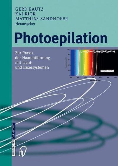 Cover for G Kautz · Photoepilation: Zur Praxis Der Haarentfernung Mit Licht- Und Lasersystemen (Hardcover Book) [2004 edition] (2004)