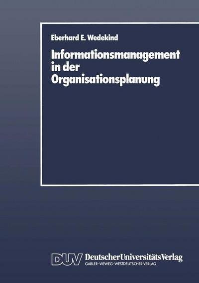 Cover for Eberhard Wedekind · Informationsmanagement in der Organisationsplanung (Paperback Book) [1988 edition] (1988)