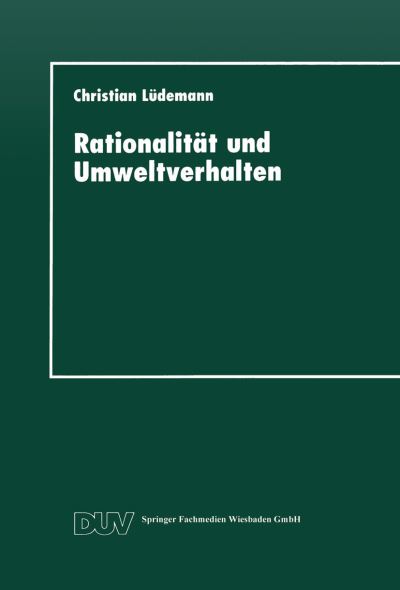 Cover for Christian Ludemann · Rationalitat und Umweltverhalten: Die Beispiele Recycling und Verkehrsmittelwahl - DUV Sozialwissenschaft (Paperback Book) [1997 edition] (1997)