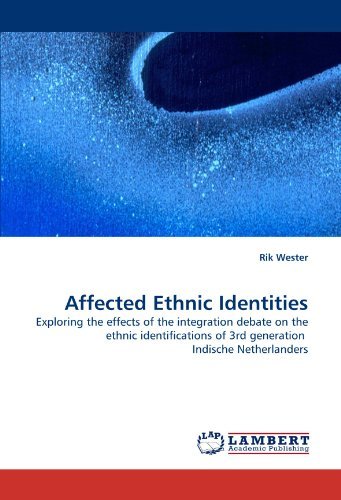 Cover for Rik Wester · Affected Ethnic Identities: Exploring the Effects of the Integration Debate on the Ethnic Identifications of 3rd Generation  Indische Netherlanders (Pocketbok) (2010)