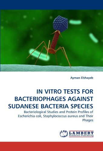 Cover for Ayman Elshayeb · In Vitro Tests for Bacteriophages Against Sudanese Bacteria Species: Bacteriological Studies and Protein Profiles of Escherichia Coli, Staphylococcus Aureus and Their Phages (Pocketbok) (2010)