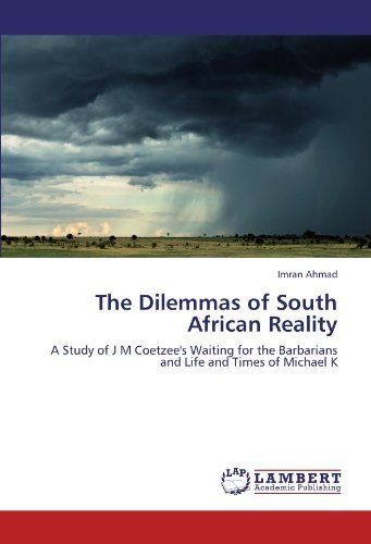 Cover for Imran Ahmad · The Dilemmas of South African Reality: a Study of J M Coetzee's Waiting for the Barbarians and Life and Times of Michael K (Paperback Book) (2011)