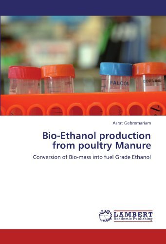 Cover for Asrat Gebremariam · Bio-ethanol Production from Poultry Manure: Conversion of Bio-mass into Fuel Grade Ethanol (Paperback Bog) (2011)