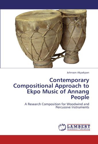 Johnson Akpakpan · Contemporary Compositional Approach to Ekpo Music of Annang People: a Research Composition for Woodwind and Percussive Instruments (Pocketbok) (2011)