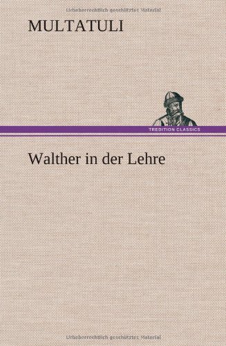 Cover for Multatuli · Walther in Der Lehre (Hardcover Book) [German edition] (2012)