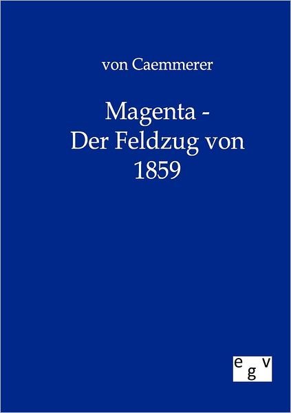 Cover for Von Caemmerer · Magenta - Der Feldzug von 1859 (Taschenbuch) [German edition] (2011)