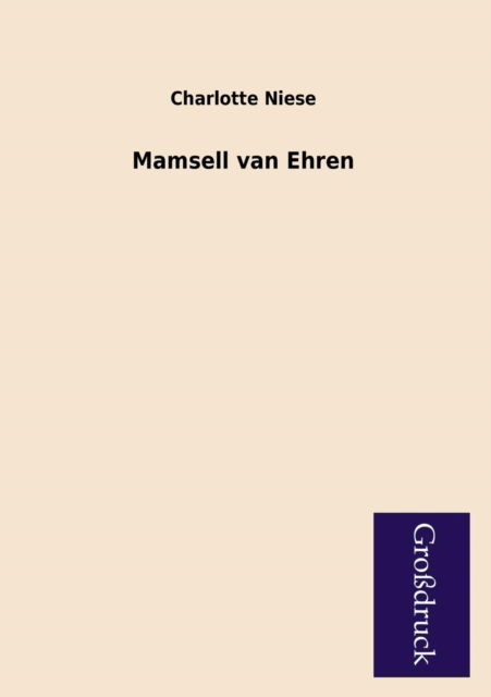 Cover for Charlotte Niese · Mamsell Van Ehren (Paperback Book) [German edition] (2013)