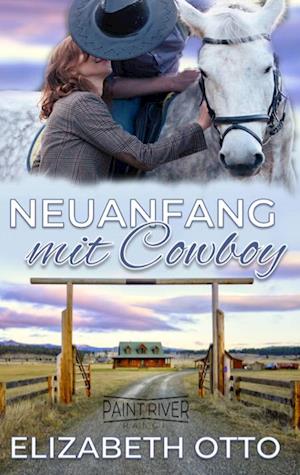 Neuanfang mit Cowboy - Elizabeth Otto - Books - Verlag Julia Evers - 9783967370034 - August 7, 2019