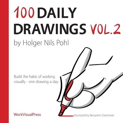 100 Daily Drawings Vol.2 - Holger Nils Pohl - Books - Workvisualpress - Holger Nils Pohl - 9783982120034 - November 19, 2021