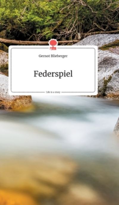 Cover for Gernot Blieberger · Federspiel. Life is a Story - story.one (Hardcover Book) (2020)