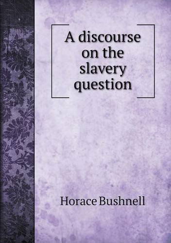 Cover for Horace Bushnell · A Discourse on the Slavery Question (Paperback Book) (2013)