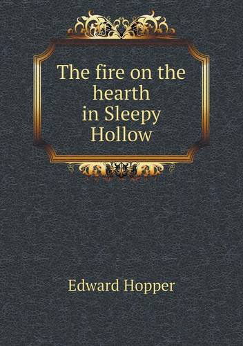 Cover for Edward Hopper · The Fire on the Hearth in Sleepy Hollow (Paperback Book) (2013)