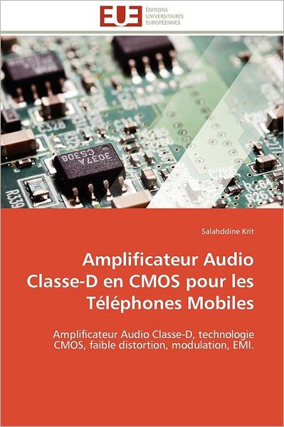 Cover for Salahddine Krit · Amplificateur Audio Classe-d en Cmos Pour Les Téléphones Mobiles: Amplificateur Audio Classe-d, Technologie Cmos, Faible Distortion, Modulation, Emi. (Pocketbok) [French edition] (2018)