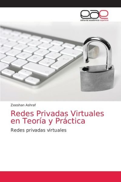 Cover for Zeeshan Ashraf · Redes Privadas Virtuales en Teoria y Practica (Paperback Book) (2021)
