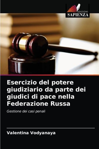 Cover for Valentina Vodyanaya · Esercizio del potere giudiziario da parte dei giudici di pace nella Federazione Russa (Paperback Book) (2021)