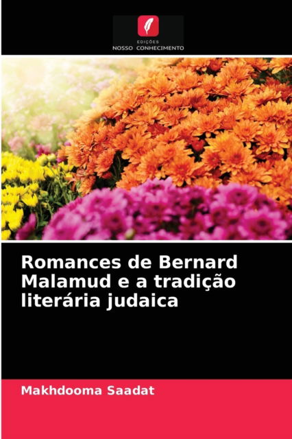 Cover for Makhdooma Saadat · Romances de Bernard Malamud e a tradicao literaria judaica (Paperback Book) (2021)