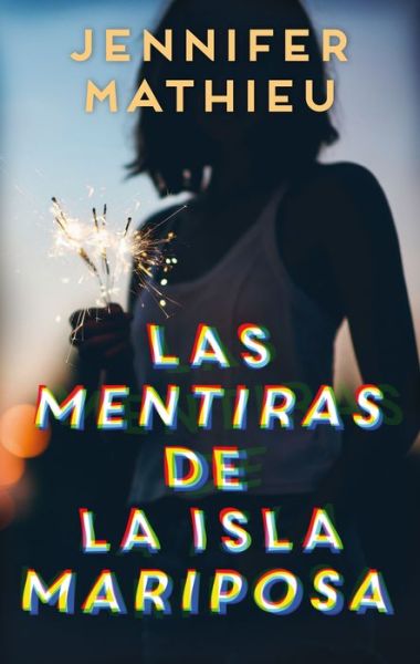 Cover for Jennifer Mathieu · Las mentiras de la Isla Mariposa  (Paperback Book) (2021)