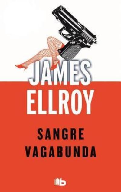 Cover for James Ellroy · Sangre Vagabunda (Taschenbuch) (2015)