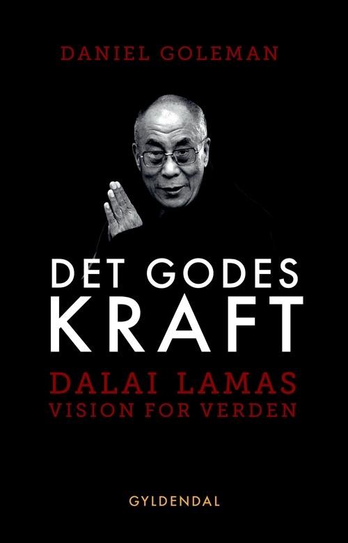 Cover for Daniel Goleman · Det godes kraft (Sewn Spine Book) [1st edition] (2015)