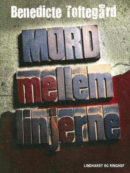 Cover for Benedicte Toftegård · Mord mellem linjerne (Hæftet bog) [1. udgave] (2018)