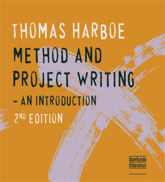 Method and Project Writing - Thomas Harboe - Bøger - Samfundslitteratur - 9788759318034 - 15. november 2013